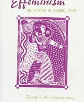 Effeminism: The Economy of Colonial Desire
