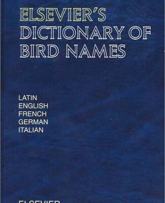 Elsevier's Dictionary of Bird Names: In Latin