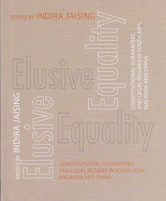 Elusive Equality : constitutional Guarantees And Legal Regimes In South Asia
