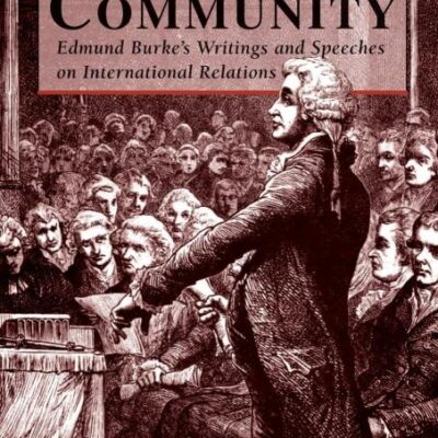 Empire and Community: Edmund Burke's Writings And Speeches On International Relations