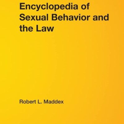 Encyclopedia of Sexual Behavior and the Law