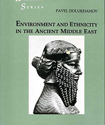 Environment and Ethnicity in the Ancient Middle East: v. 7 (Worldwide Archaeology S.)
