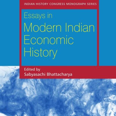 Essays in Modern Indian Economic History
