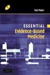 Essential Evidence-based Medicine (Essential Medical Texts for Students and Trainees)