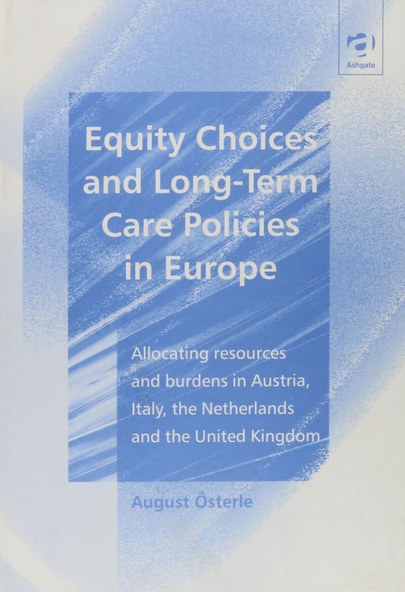 Equity Choices and Long-Term Care Policies in Europe: Allocating Resource and Burdens in Austria