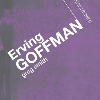 Erving Goffman (Key Sociologists)
