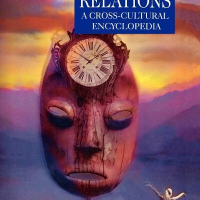 Ethnic Relations: A Cross-Cultural Encyclopedia (Human Experience)