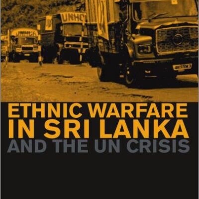 Ethnic Warfare in Sri Lanka and the UN Crisis