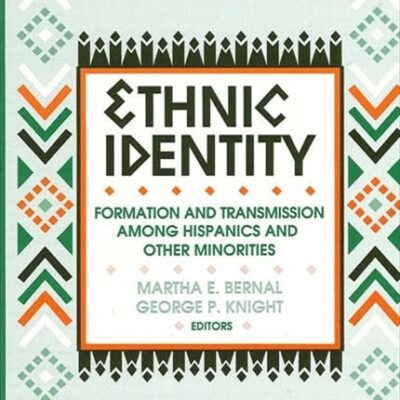 Ethnic identiry: Formation and Transmission among Hispanics and other Minorities (SUNY series