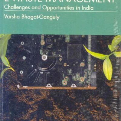 E-Waste Management: Challenges and Opportunities in India