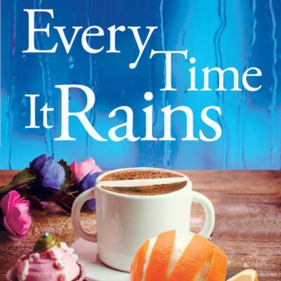 EVERY TIME IT RAINS