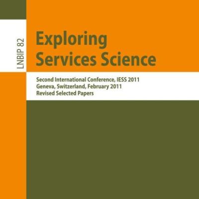 Exploring Services Science LNBIP 82: Second International Conference
