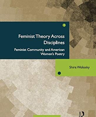 Feminist Theory Across Disciplines: Feminist Community and American Women's Poetry