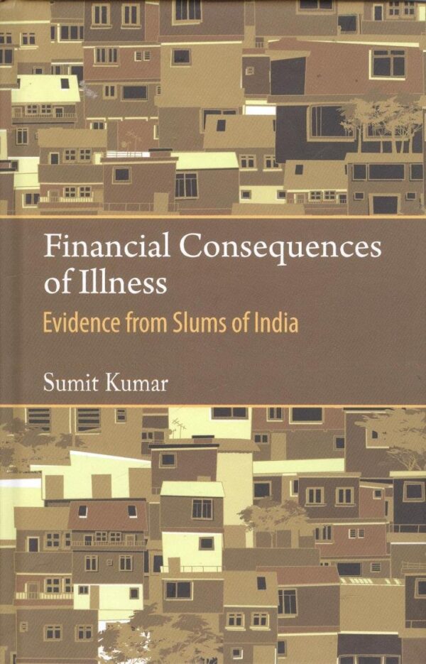 Financial Consequences of Illness: Evidence From Slums of India
