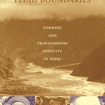 Fluid Boundaries: Forming and Transforming Identity in Nepal