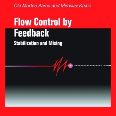 Flow Control by Feedback: Stabilization and Mixing (Communications and Control Engineering)