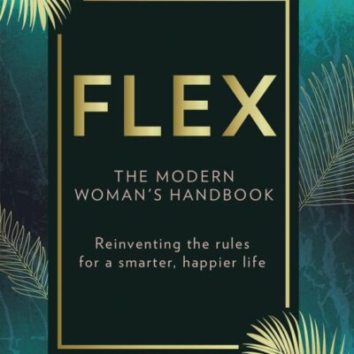 FLEX: The Modern Woman’s Handbook