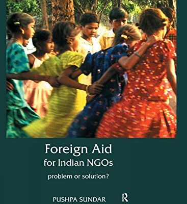 FOREIGN AID FOR INDIAN NGOS: PROBLEM OR SOLOUTION? ()