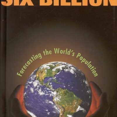 Beyond Six Billion: Forecasting the World's Population
