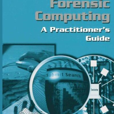 Forensic Computing: A Practitioner's Guide (Practitioner Series)