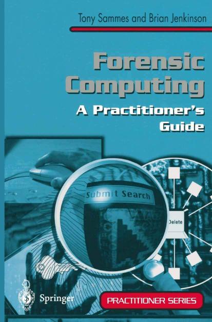 Forensic Computing: A Practitioner's Guide (Practitioner Series)