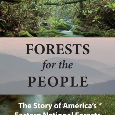 Forests for the People: The Story of America's Eastern National Forests