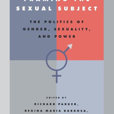 Framing the Sexual Subject: The Politics of Gender