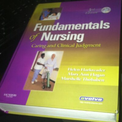 Fundamentals of Nursing: Caring and Clinical Judgment