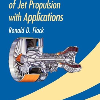 Fundamentals of Jet Propulsion with Applications (Cambridge Aerospace Series)