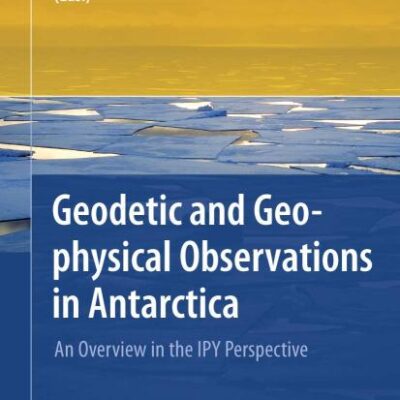 GEODETIC AND GEOPHYSICAL OBSERVATIONS IN ANTARCTICA: AN OVERVIEW IN THE IPY PERSPECTIVE