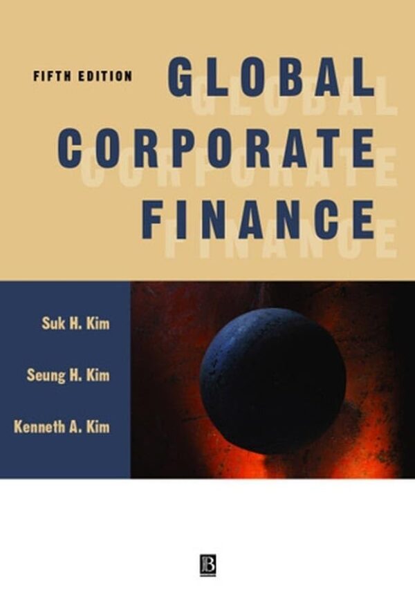 Global Corporate Finance:Text and Cases Fifth Edition