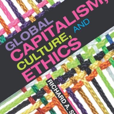 GLOBAL CAPITALISM CULTURE AND ETHICS (PB 2014)