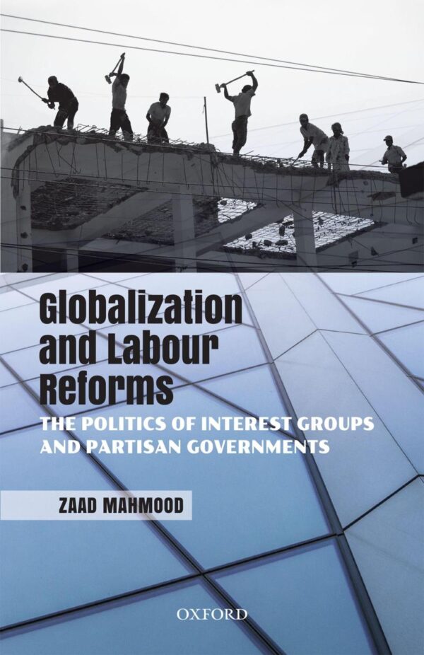 GLOBALIZATION AND LABOUR REFORMS C-PD: The Politics of Interest Groups and Partisan Governments