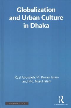 Globalization and Urban Culture in Dhaka