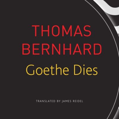Goethe Dies (Seagull German Library)