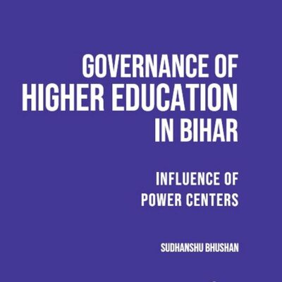 Governance of Higher Education in Bihar: Influence of Power Centers