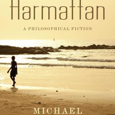 Harmattan: A Philosophical Fiction (Insurrections: Critical Studies in Religion