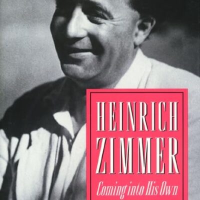Heinrich Zimmer: Coming into His Own (Princeton Legacy Library)