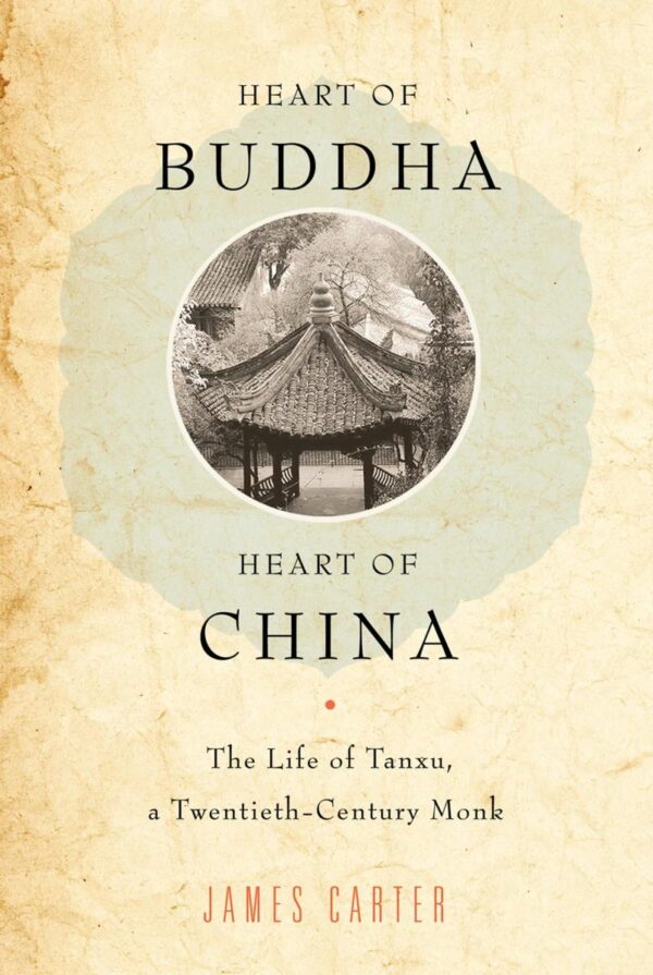 Heart of Buddha: Heart of China:The Life of Tanxu