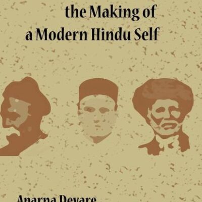 History and the Making of a Modern Hindu Self
