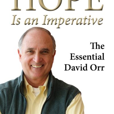 Hope Is an Imperative: The Essential David Orr