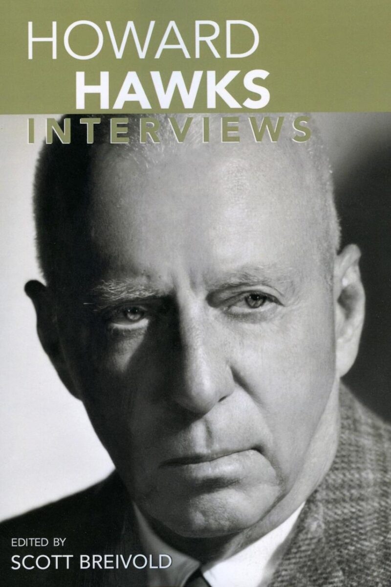 Howard Hawks: Interviews (Conversations With Filmmakers Series)