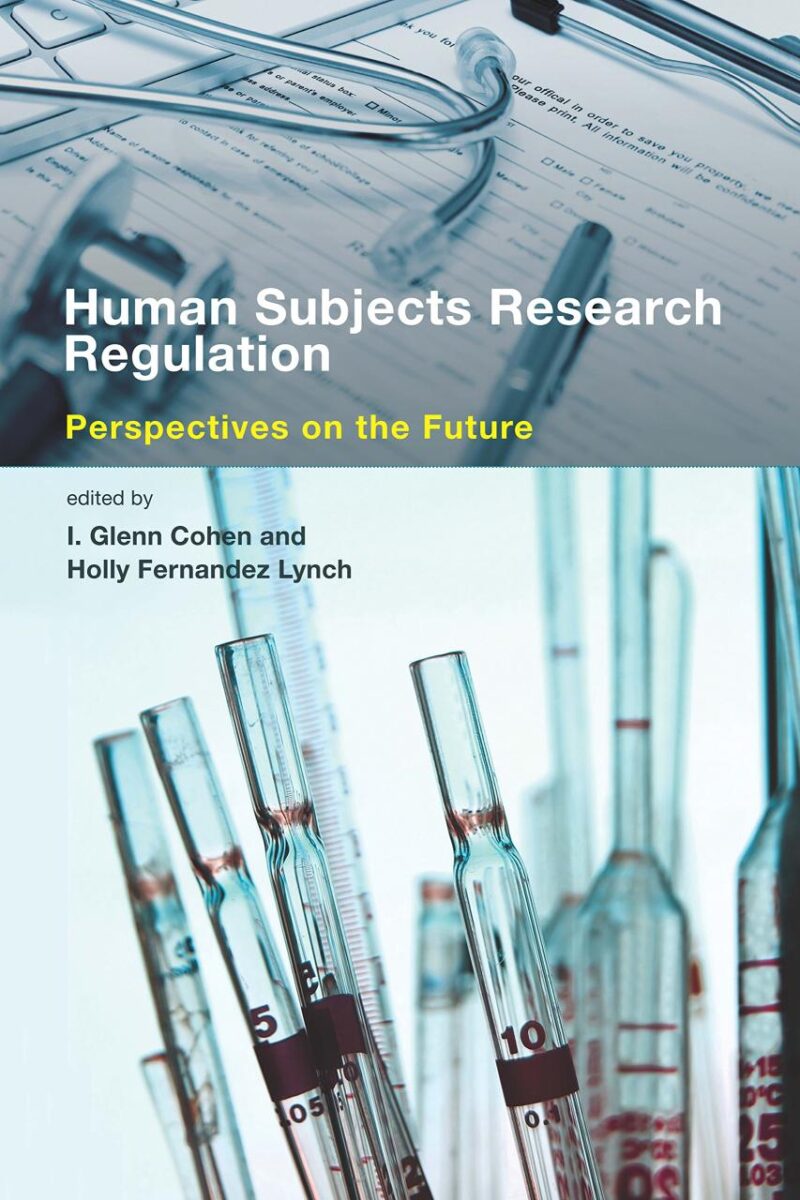 Human Subjects Research Regulation: Perspectives on the Future (Basic Bioethics)