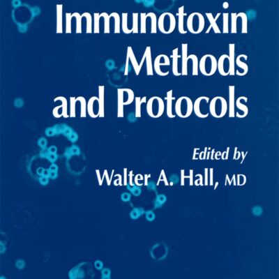 Immunotoxin Methods and Protocols: 166 (Methods in Molecular Biology)
