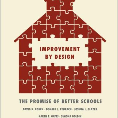Improvement By Design: The Promise of Better Schools