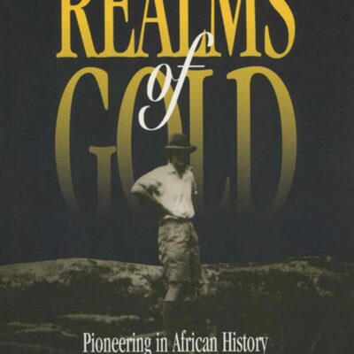 In the Realms of Gold: Pioneering in African History