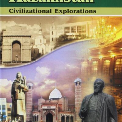 India and Kazakhstan: Civilizational Explorations