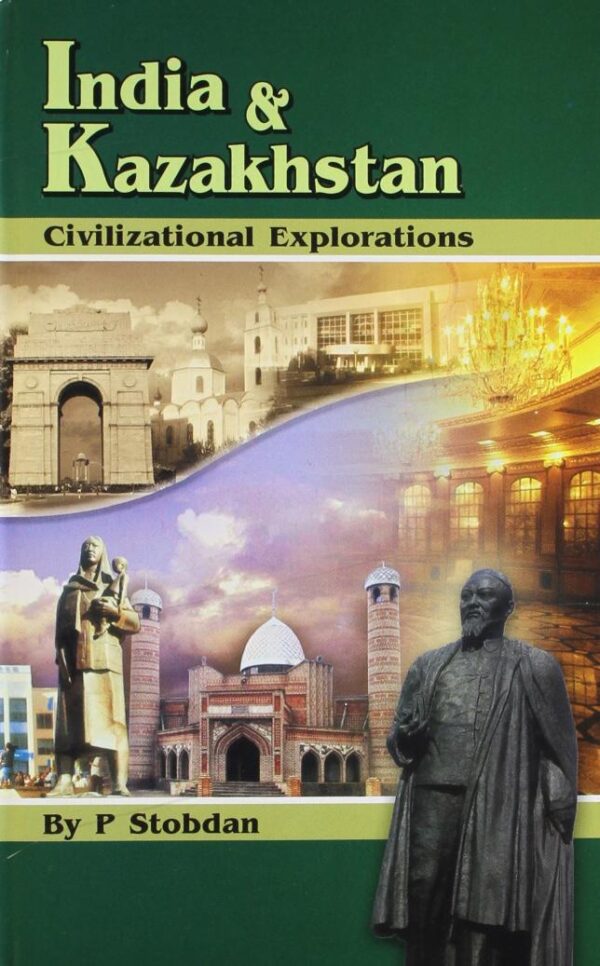 India and Kazakhstan: Civilizational Explorations