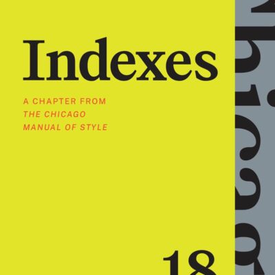 Indexes: A Chapter from "The Chicago Manual of Style