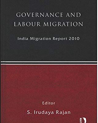 India Migration Report 2010: Governance and Labour Migration